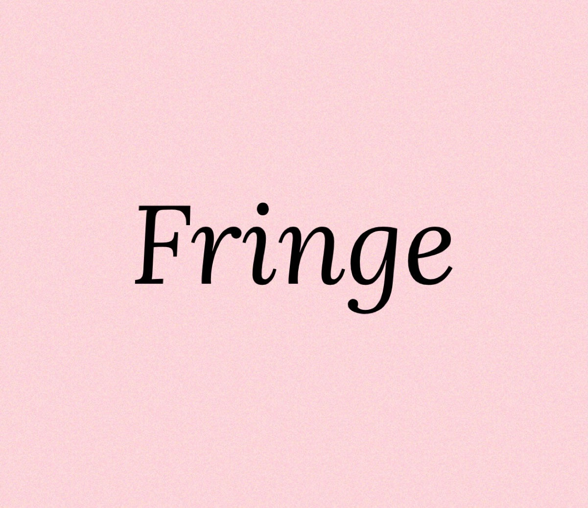 Fringe